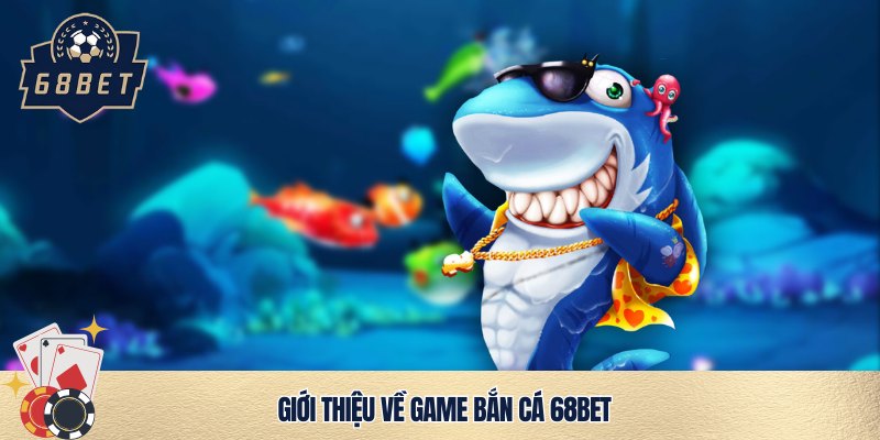 Bắn cá 68bet - Đồ hoạ đỉnh cao