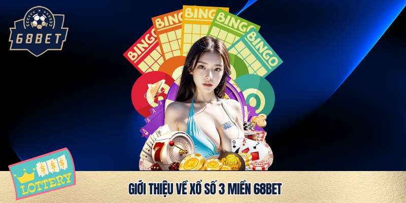 Xổ Số 3 Miền 68BET
